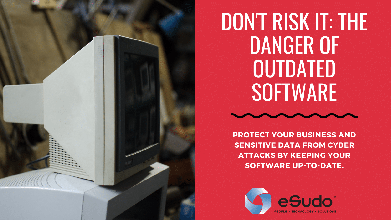 Are You Putting Your Business At Risks Using Outdated Software? - ESudo.com